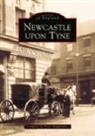 Peter Hepplewhite, Peter Hepplewhite - Newcastle Upon Tyne In Old Photographs