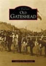 Alan Brazendale, Alan Brazendale - Old Gateshead