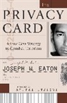Joseph W Eaton, Joseph W. Eaton, Eaton Joseph W. - The Privacy Card