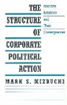Mark S. Mizruchi, Mizruchi Mark S. - Structure of Corporate Political Action