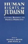 Michael Broyde, John Witte, Michael J Broyde, Michael J. Broyde, John Witte - Human Rights in Judaism