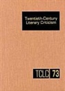Gale Group - Twentieth-Century Literary Criticism: Excerpts from Criticism of the Works of Novelists, Poets, Playwrights, Short Story Writers, & Other Creative Wri