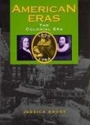 American Correctional Association, Matthew Joseph Bruccoli, Jessica Kross, Richard Layman, Karen L Rood - The Colonial Era 1600-1754