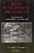 Peter Miller, Laura Westra,  Westra Laura - Just Ecological Integrity - The Ethics of Maintaining Planetary Life