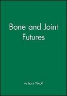 Woolf, Anthony Woolf, Anthony D. Woolf, Bmj Books, Anthony Woolf, Anthony (Professor of Rheumatology Woolf... - Bone and Joint Futures