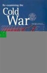 Robert S. Ross, Jiang Changbin, Changbin Jiang, Robert S. Ross - Re-examining the Cold War