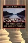 L. A. Scot Powe, Lucas A. Powe, Lucas a. Jr. Powe - The Warren Court and American Politics