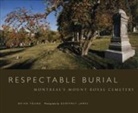 Brian Young, Brian J. Young - Respectable Burial: Montreal's Mount Royal Cemetery