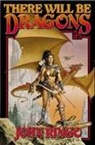 John Ringo, James Baen - There Will Be Dragons