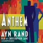 Ayn Rand, Chris Lane, Christopher Lane - Anthem (Hörbuch)