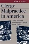 Mark A. Weitz - Clergy Malpractice in America
