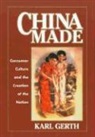 Karl Gerth - China Made