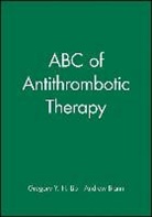Andrew Blann, Lip, Gregory Y. H. Lip, Andrew Blann, Andrew (City Hospital Blann, Andrew D. Blann... - ABC of Antithrombotic Therapy