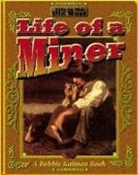 Kate Calder, Bobbie Kalman - The Life of a Miner