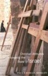Paul Charles Merkley - Christian Attitudes Towards the State of Israel