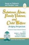 Thomas P. Gullotta, Robert L. Hampton, Vincent Senatore, Thomas Gullotta, Thomas P. Gullotta, Robert L. Hampton... - Substance Abuse, Family Violence and Child Welfare