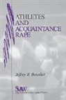 Jeff Benedict, Jeffrey R. Benedict - Athletes and Acquaintance Rape