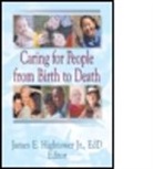 Richard L. Dayringer, James E Hightower Jr, James E. Hightower Jr, James E. Hightower - Caring for People from Birth to Death