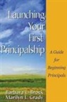 Barbara Brock, Barbara L. Brock, Marilyn L. Grady - Launching Your First Principalship