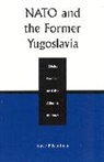 Joyce P Kaufman, Joyce P. Kaufman, Kaufman Joyce P. - NATO and the Former Yugoslavia