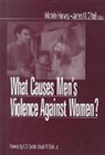 Joseph R. Biden, Michele Harway, James M O Neil, James M. O'Neil, Michele Harway, Michele M. Harway... - What Causes Men′s Violence Against Women?
