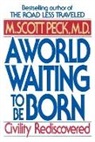 M. Scott Peck - World Waiting to Be Born