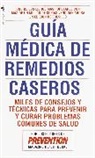 Sid Kirchheimer, Mag Prevention, Prevention Magazine, Prevention Magazine Editors, Prevention Magazine Editors&gt; - Guia Medica de Remedios Caseros