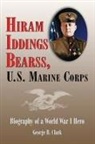George B. Clark - Hiram Iddings Bearss, U.S. Marine Corps