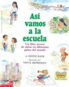 Edith Baer, Steve Bjorkman - Asi Vamos a la Escuela: (Spanish Language Edition of This Is the Way We Go to School)