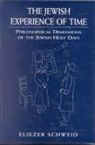 Eliezer Schweid - The Jewish Experience of Time