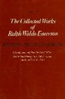 Ralph Waldo Emerson, Robert Ernest Spiller, Jean Ferguson Carr, Carr Jean Ferguson, Alfred R. Ferguson, Ferguson Alfred R.... - Collected Works of Ralph Waldo Emerson: Essays: Second Series: Volume III