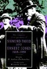Sigmund Freud, Ernest Jones, Andrew Paskauskas, R. Andrew Paskauskas, R. Andrew Paskauskas - The Complete Correspondence of Sigmund Freud and Ernest Jones, 1908–1939