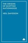 Neil Davidson - The Origins of Scottish Nationhood