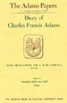 Charles Francis Adams, L. H. Butterfield, Marc Friedlaender - Diary of Charles Francis Adams