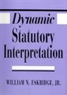 William N. Eskridge - Dynamic Statutory Interpretation