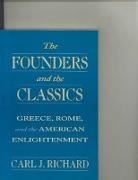 Carl J. Richard, Richard Carl J. - The Founders and the Classics