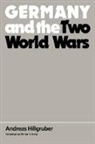 Andreas Hillgruber, Hillgruber Andreas - Germany and the Two World Wars