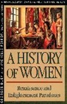 Georges Davis, Natalie Zemon Davis, Natalie Zemon Davis, Georges Duby, Arlette Farge - History of Women in the West.Renaissance and the Enlightenment Paradoxes