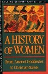 Georges Duby, Pauline S. Pantel, Michelle Perrot, Pauline Schmitt Pantel - History of Women in the West: From Ancient Goddesses to Christian Saints: Volume I