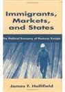 James F. Hollifield, James Frank Hollifield - Immigrants, Markets, and States
