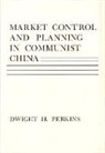 DH Perkins, Dwight H Perkins, Dwight H. Perkins - Market Control and Planning in Communist China