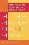 John M Johnson, John M. Johnson, Joseph A Kotarba, Joseph A. Kotarba - Postmodern Existential Sociology