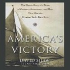 David W. Shaw, Patrick Cullen - America's Victory: The Heroic Story of a Team of Ordinary Americans--And How They Won the Greatest Yacht Race Ever (Hörbuch)