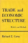 Richard Caves, Richard E. Caves - Trade and Economic Structure