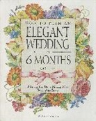 Sharon Naylor, Sharon Naylor Toris - How to Plan an Elegant Wedding in 6 Months or Less