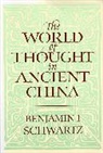 Benjamin I. Schwartz - The World of Thought in Ancient China