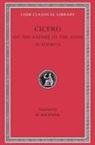 Cicero, Marcus Tullius Cicero - On the Nature of the Gods. Academics
