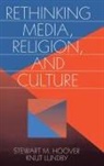 Stewart M. Hoover, Knut Lundby, Stewart Hoover, Stewart M. Hoover, Knut Lundby - Rethinking Media, Religion, and Culture