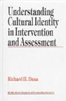 Dana, Richard H. Dana, Richard H. (Henry) Dana - Understanding Cultural Identity in Intervention and Assessment