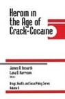 Lana D. Harrison, James A. Inciardi, Lana D. Harrison, James A. Inciardi - Heroin in the Age of Crack-Cocaine
